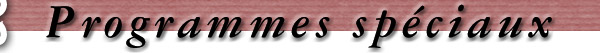 Programmes spéciaux